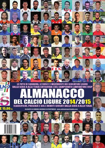 Almanacco del calcio e dello sport ligure 2014-2015 - Paolo Dellepiane - Libro Sportmedia 2015 | Libraccio.it