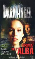 Dark Angel. Prima dell'alba - Max Allan Collins - Libro Sperling & Kupfer 2002, Serial | Libraccio.it