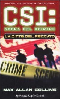 La città del peccato. CSI: scena del crimine - Max Allan Collins - Libro Sperling & Kupfer 2003 | Libraccio.it