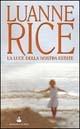 La luce della nostra estate - Luanne Rice - Libro Sperling & Kupfer 2003 | Libraccio.it