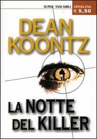 La notte del killer - Dean R. Koontz - Libro Sperling & Kupfer 2004, Super tascabili Sperling | Libraccio.it