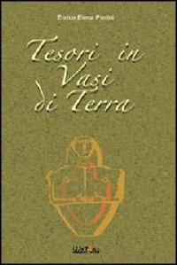 Tesori in vasi di terra - Enrica E. Pierini - Libro Ali&No 2003 | Libraccio.it