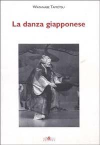 La danza giapponese - Tamotsu Watanabe - Libro Ali&No 2011 | Libraccio.it