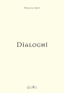 Dialoghi - Marcella Rossi - Libro Ali&No 2004 | Libraccio.it
