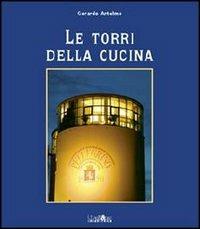 Le torri della cucina. Vol. 1 - Gerardo Antelmo - Libro Ali&No 2005 | Libraccio.it