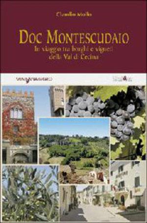 Doc Montescudaio. In viaggio tra borghi e vigneti della Val di Cecina - Claudio Mollo - Libro Ali&No 2005, Vininviaggio | Libraccio.it