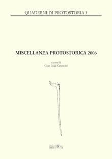 Miscellanea protostorica 2006  - Libro Ali&No 2007, Quaderni di protostoria | Libraccio.it