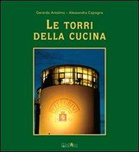 Le torri della cucina. Vol. 3 - Gerardo Antelmo, Alessandra Capogna - Libro Ali&No 2007 | Libraccio.it