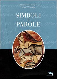 Simboli e parole - Francesco Trisoglio, Igino Trisoglio - Libro Tielle Media 2000, Varia | Libraccio.it