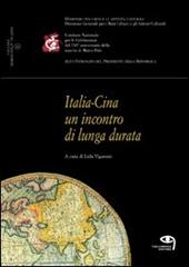 Italia-Cina. Un incontro di lunga durata. Rapporti storico-politici, geoeconomici, culturali