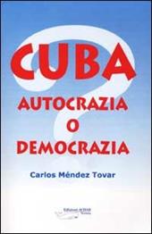 Cuba. Autocrazia o democrazia?