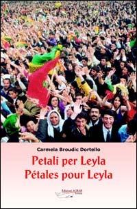 Petali per Leyla-Pétales pour Leyla - Carmela Broudic Dortello, Laura Schrader - Libro Achab Editrice 2003 | Libraccio.it