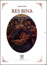 Res bina - Luciana Virio - Libro Simmetria Edizioni 1999, Esoterismo cristiano | Libraccio.it