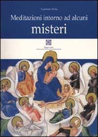 Meditazioni intorno ad alcuni misteri - Luciana Virio - Libro Simmetria Edizioni 2000, Esoterismo cristiano | Libraccio.it