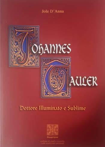 Johannes Tauler - Jole D'Anna - Libro Simmetria Edizioni 2006, Mistica e religioni | Libraccio.it