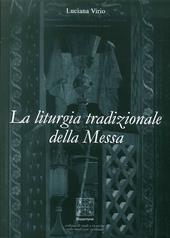 La liturgia tradizionale della messa. Il suo significato rituale e tradizionale