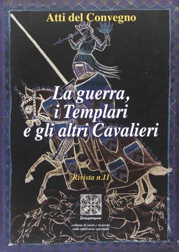 La guerra, i templari e gli altri cavalieri  - Libro Simmetria Edizioni 2008 | Libraccio.it