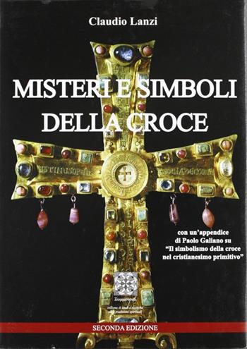 Misteri e simboli della croce - Claudio Lanzi - Libro Simmetria Edizioni 2009 | Libraccio.it