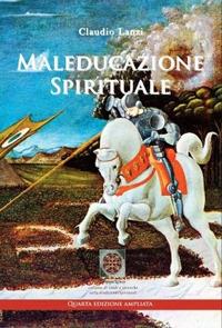 Maleducazione spirituale - Claudio Lanzi - Libro Simmetria Edizioni 2011 | Libraccio.it