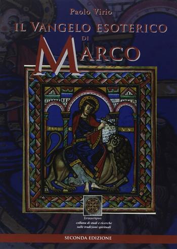 Il Vangelo esoterico di Marco - Paolo M. Virio - Libro Simmetria Edizioni 2011 | Libraccio.it