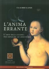 L'anima errante. L'arte della guerra per imparare ad arrendersi