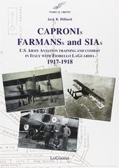 Capronis, Farman and Sias. U.S. Army aviation training and combat in Italy with Fiorello Laguardia, 1917-1918