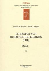 Literatur zum Hurritischen Lexikon (LHL). Vol. 1: A.