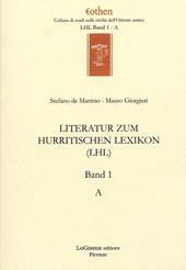 Literatur zum Hurritischen Lexikon (LHL). Vol. 1: A.