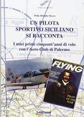 Un pilota sportivo siciliano si racconta. I miei primi cinquant'anni di volo con l'Aero Club di Palermo