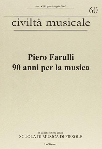 Piero Farulli. 90 anni per la musica  - Libro LoGisma 2009, Civiltà musicale | Libraccio.it