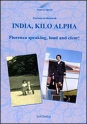 India, Kilo, Alpha. Fiorenza speaking, loud and clear