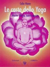 Le carte dello yoga. Mente chiara, cuore aperto - Celia Hawe - Libro Amrita 2001, I librincarte | Libraccio.it