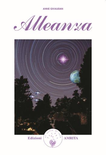 Alleanza - Anne Givaudan - Libro Amrita 2001, Libri di Anne e Daniel Meurois Givaudan | Libraccio.it