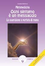Metamedicina. Ogni sintomo è un messaggio. La guarigione a portata di mano - Claudia Rainville - Libro Amrita 2004, Ben-essere | Libraccio.it