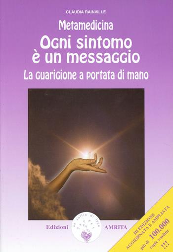 Metamedicina. Ogni sintomo è un messaggio - Claudia Rainville - Libro Amrita 2005, Ben-essere | Libraccio.it