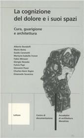 La cognizione del dolore e i suoi spazi. Cura, guarigione e architettura