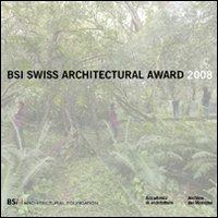 BSI Swiss Architectural Award 2008. Ediz. italiana e inglese  - Libro Mendrisio Academy Press 2008, Cataloghi | Libraccio.it