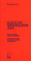 Guida dei vini italiani 2000. Le più importanti aziende vinicole italiane analizzate vino per vino - Luca Maroni - Libro Lm 1999 | Libraccio.it