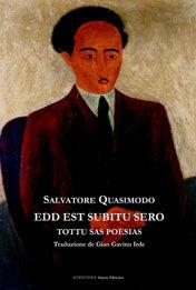 Edd est subitu sero. Tottu sas poesias - Salvatore Quasimodo - Libro Aipsa 2007, Altre storie | Libraccio.it
