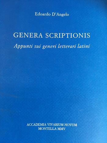 Genera scriptionis. Appunti sui generi letterari latini - Edoardo D'Angelo - Libro Accademia Vivarium Novum 2005 | Libraccio.it