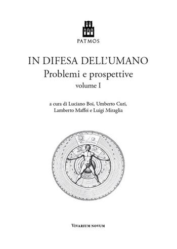 In difesa dell'umano. Problemi e prospettive. Vol. 1  - Libro Accademia Vivarium Novum 2022 | Libraccio.it