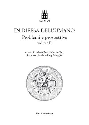 In difesa dell'umano. Problemi e prospettive. Vol. 2  - Libro Accademia Vivarium Novum 2022 | Libraccio.it