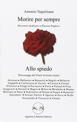 Morire per sempre - Antonio Napolitano - Libro Agenzia Libraria Editrice 2009 | Libraccio.it