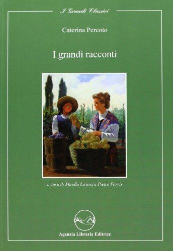 I grandi racconti. - Caterina Percoto - Libro Agenzia Libraria Editrice 2011 | Libraccio.it