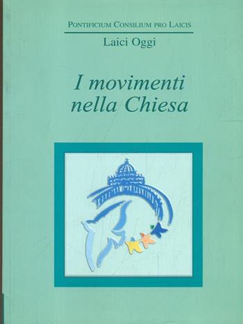 I movimenti nella Chiesa. Atti del Convegno  - Libro RnS 1999 | Libraccio.it