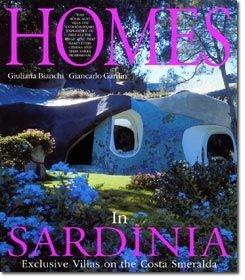 Homes of Sardinia: exclusive villas on the Costa Smeralda - Giancarlo Gardin, Giuliana Bianchi - Libro Archideos Libri 2006, L'architettura dei luoghi | Libraccio.it