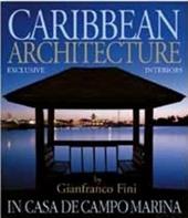 Architetture caraibiche. A casa de Campo Marina. Residenze esclusive di Gianfranco Fini