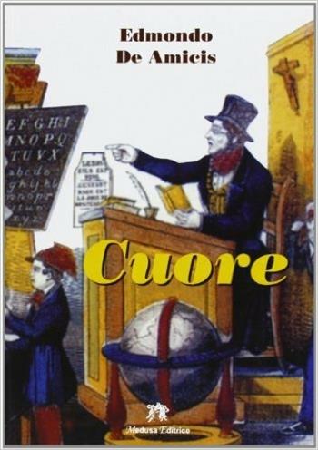 Cuore. - Edmondo De Amicis - Libro Medusa Editrice 2002 | Libraccio.it