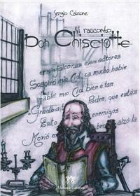 Vi racconto Don Chisciotte. Con espansione online  - Libro Medusa Editrice 2005 | Libraccio.it