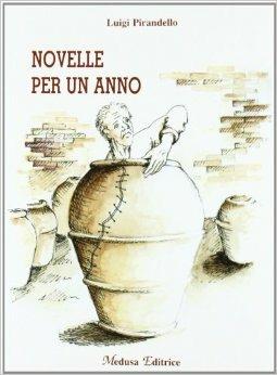 Novelle per un anno. Con espansione online - Luigi Pirandello - Libro Medusa Editrice 2004 | Libraccio.it